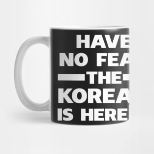 Have No Fear The Korean Is Here Proud Mug